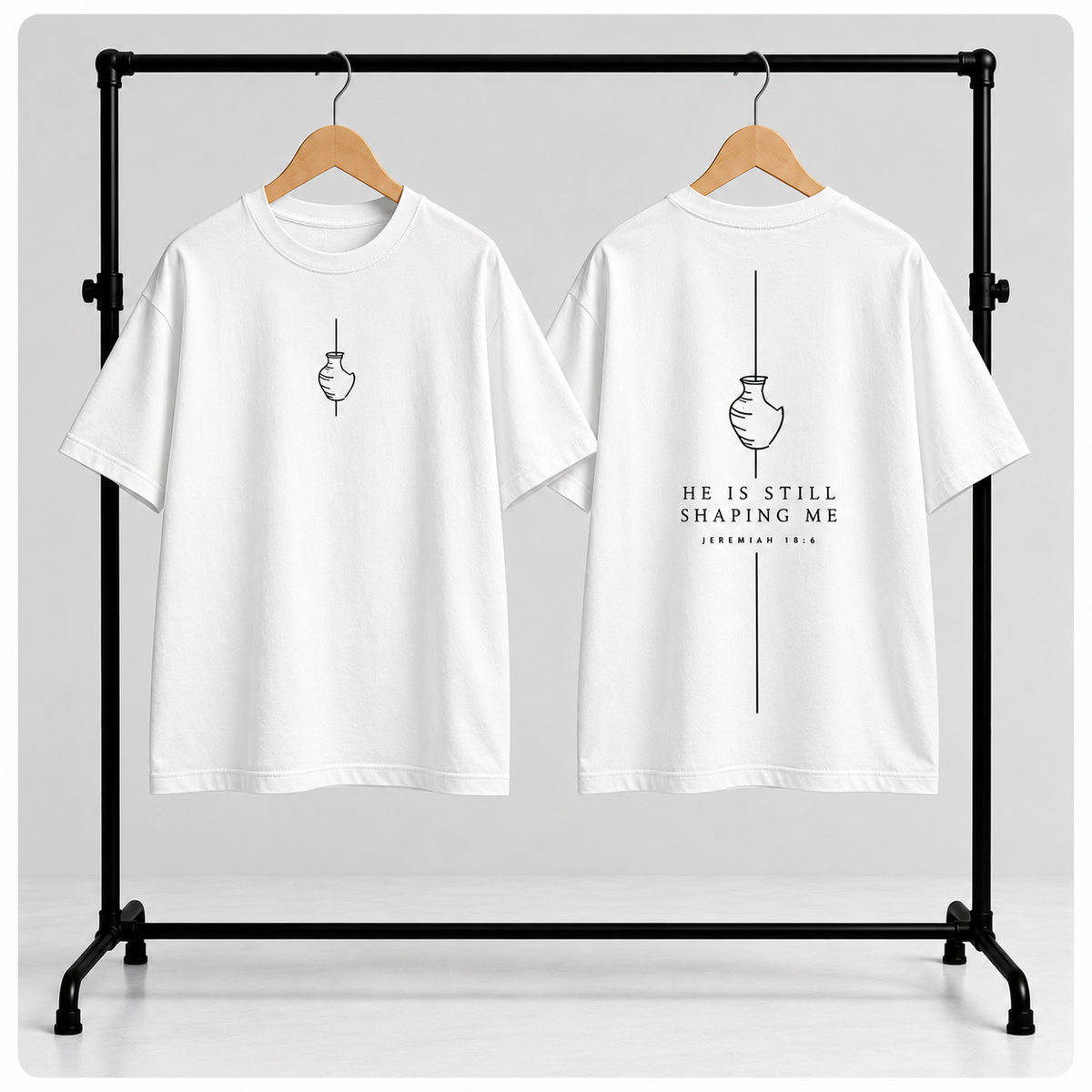 HE IS STILL SHAPING ME | unisex tričko