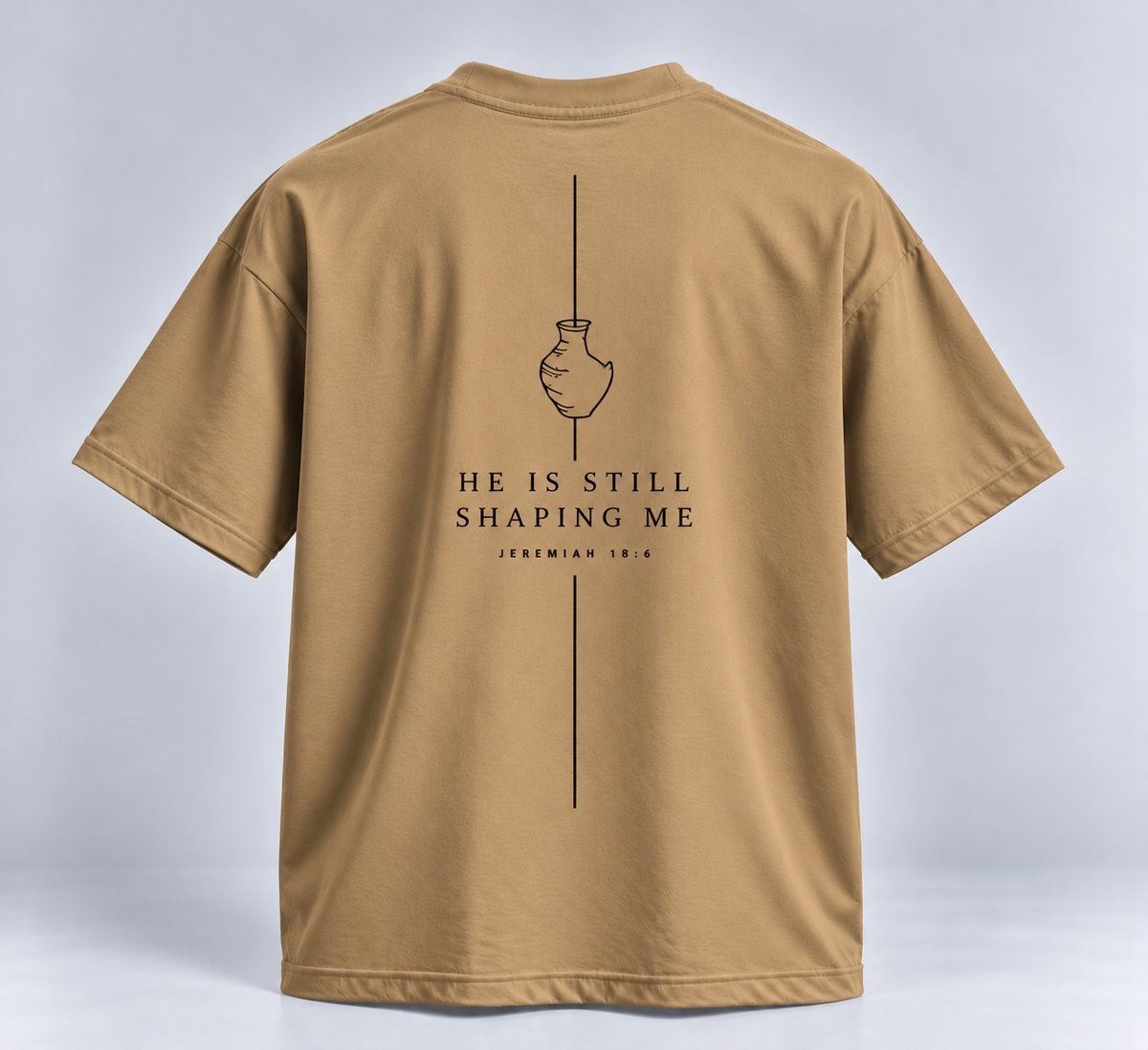 HE IS STILL SHAPING ME | unisex tričko