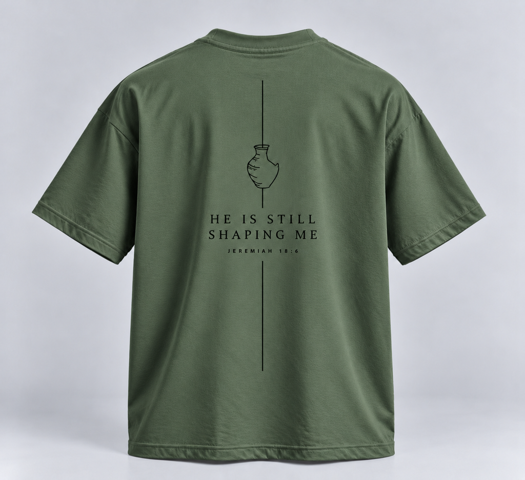HE IS STILL SHAPING ME | unisex tričko