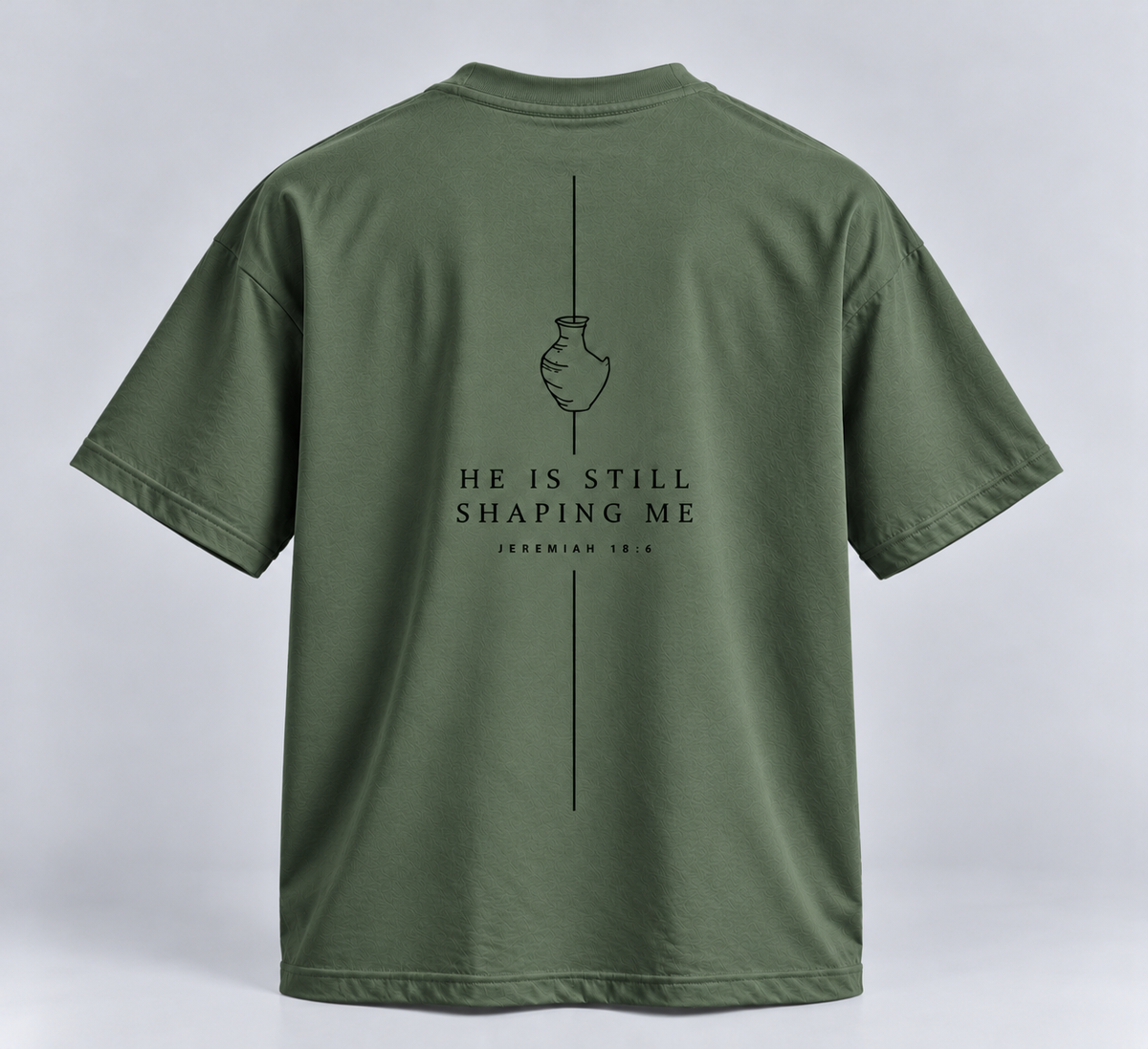 HE IS STILL SHAPING ME | unisex tričko