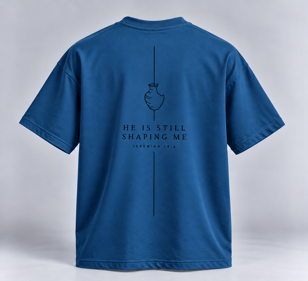 HE IS STILL SHAPING ME | unisex tričko